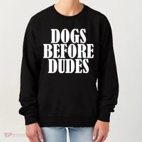 Dogs Before Dudes Women's Sweatshirt thumb 0