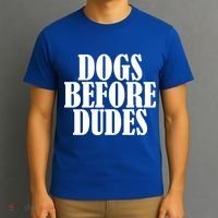 Dogs Before Dudes T-Shirt thumb 3
