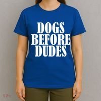 Dogs Before Dudes T-Shirt thumb 4
