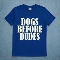 Dogs Before Dudes T-Shirt thumb 5