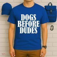 Dogs Before Dudes T-Shirt thumb 6