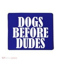 Dogs Before Dudes Mousepad thumb 0