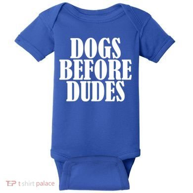 Dogs Before Dudes Baby Bodysuit