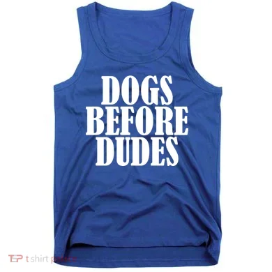 Dogs Before Dudes Tank Top
