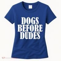 Dogs Before Dudes Women's T-Shirt thumb 0