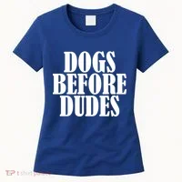 Dogs Before Dudes Women's T-Shirt thumb 0