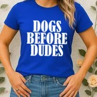Dogs Before Dudes Women's T-Shirt thumb 2