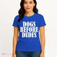 Dogs Before Dudes Women's T-Shirt thumb 4