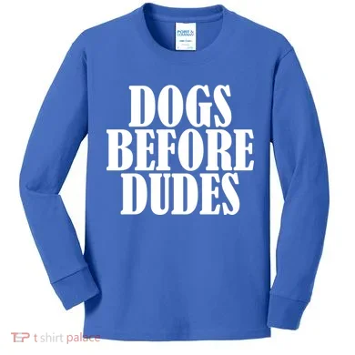 Dogs Before Dudes Kids Long Sleeve Shirt