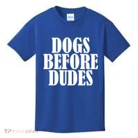 Dogs Before Dudes Kids T-Shirt thumb 0