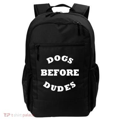 Dogs Before Dudes Funny Saying Backpack