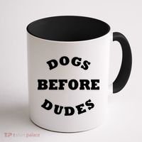 Dogs Before Dudes Funny Saying Coffee Mug thumb 1