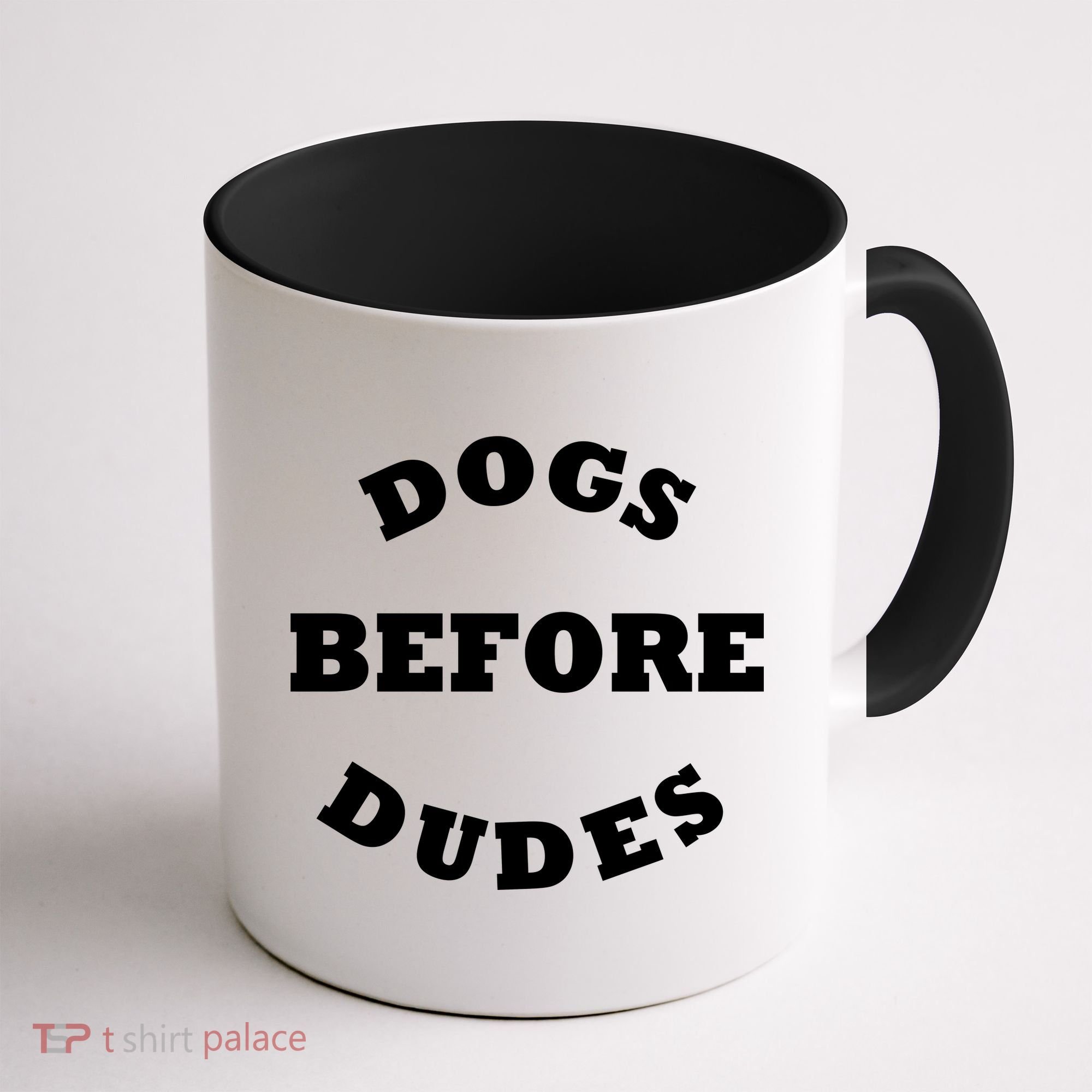 Dogs Before Dudes Funny Saying Coffee Mug