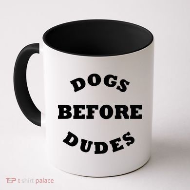 Dogs Before Dudes Funny Saying Coffee Mug