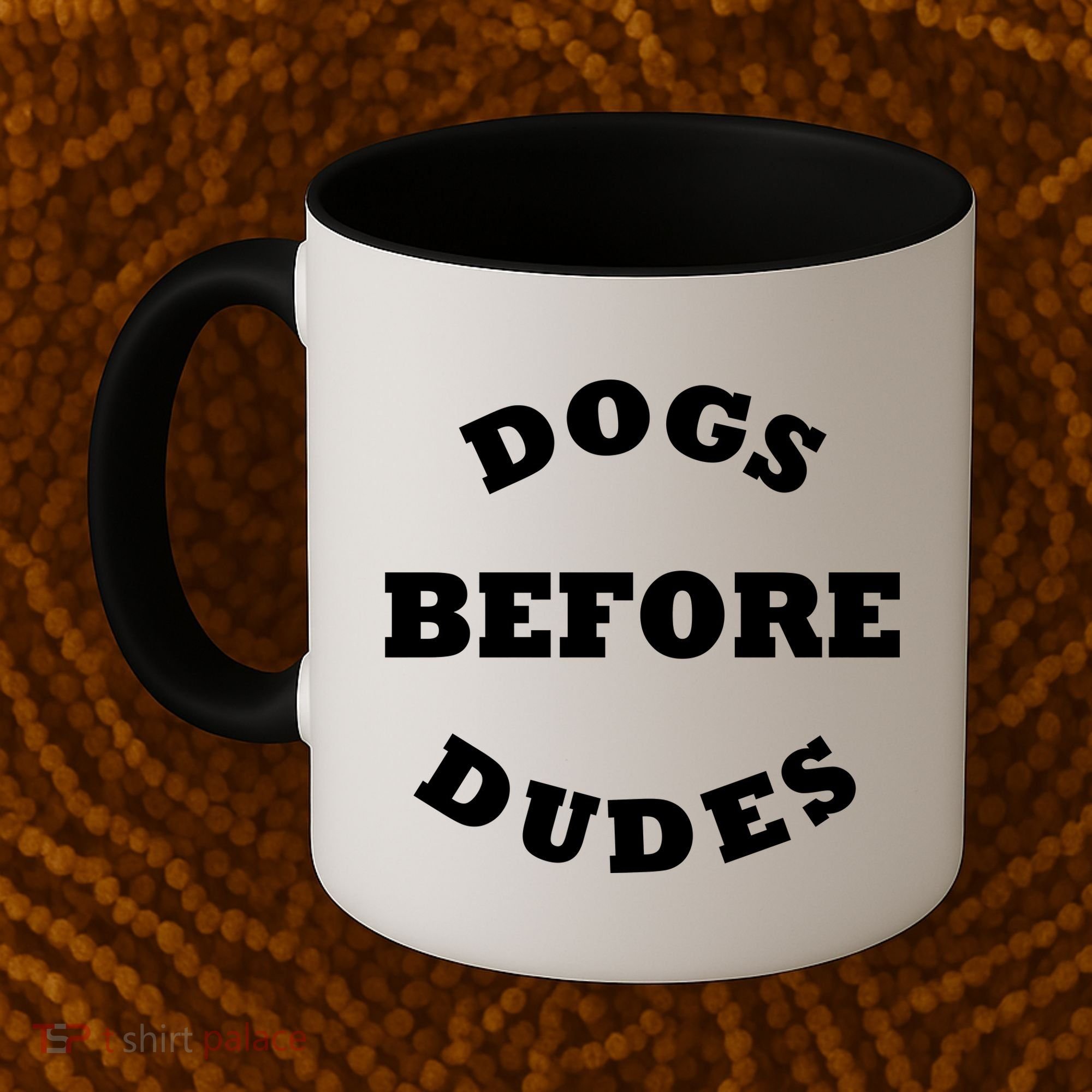 Dogs Before Dudes Funny Saying Coffee Mug