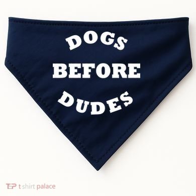 Dogs Before Dudes Funny Saying USA-Made Doggie Bandana