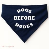Dogs Before Dudes Funny Saying USA-Made Doggie Bandana thumb 0
