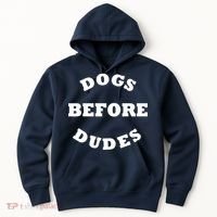 Dogs Before Dudes Funny Saying Hoodie thumb 0