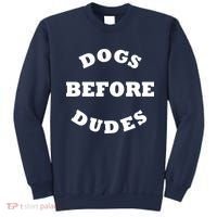Dogs Before Dudes Funny Saying Sweatshirt thumb 0