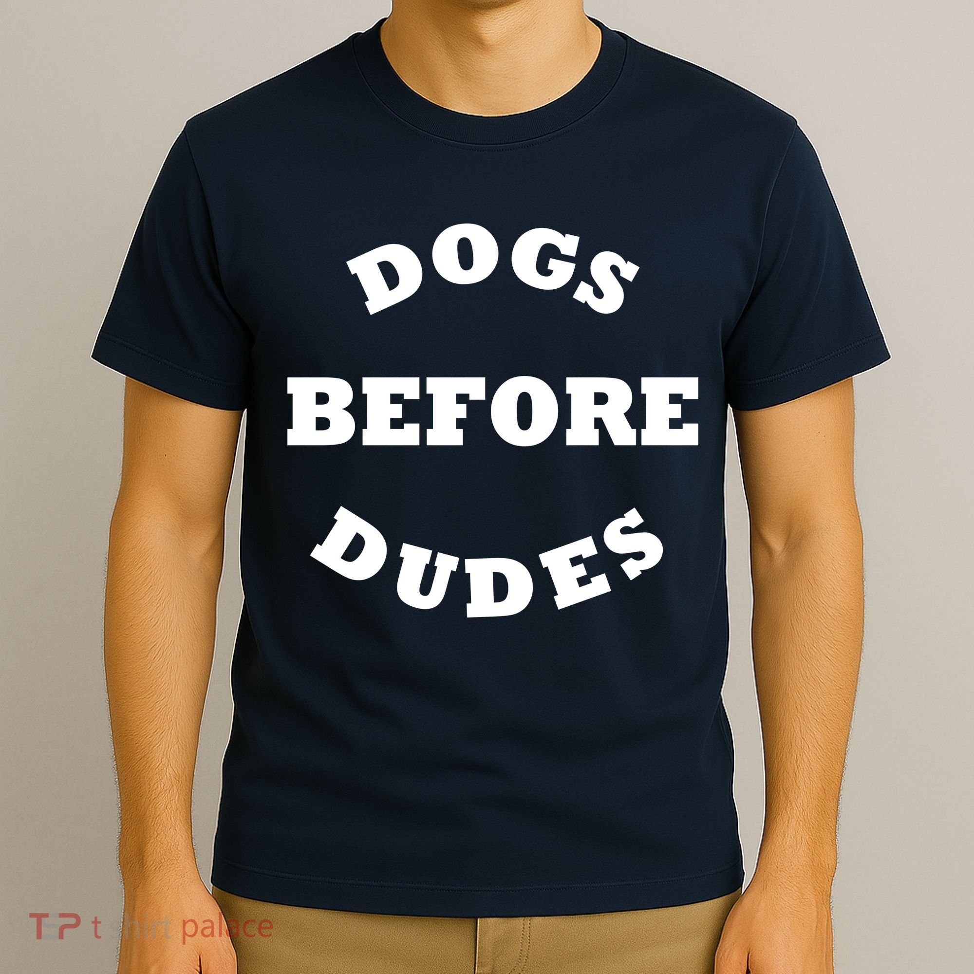Dogs Before Dudes Funny Saying T-Shirt