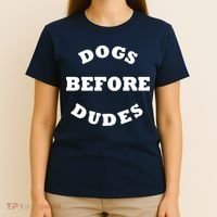 Dogs Before Dudes Funny Saying T-Shirt thumb 4