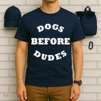 Dogs Before Dudes Funny Saying T-Shirt thumb 6