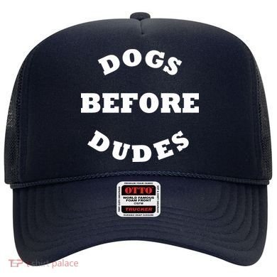 Dogs Before Dudes Funny Saying Hat