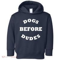 Dogs Before Dudes Funny Saying Toddler Hoodie thumb 0