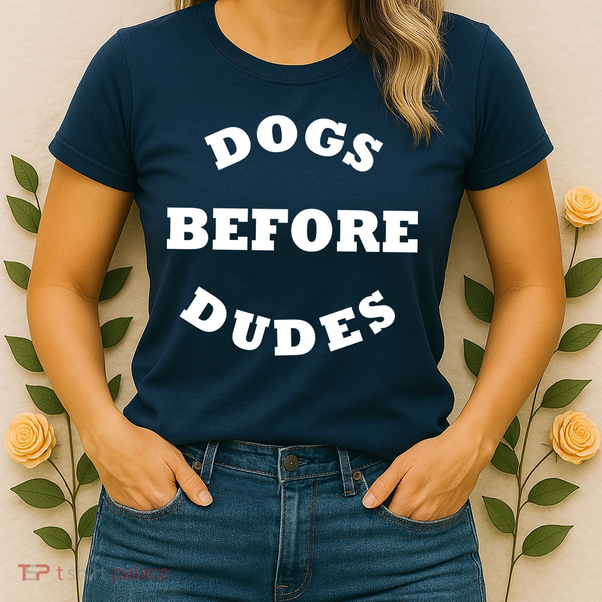 Dogs Before Dudes Funny Saying Women's T-Shirt