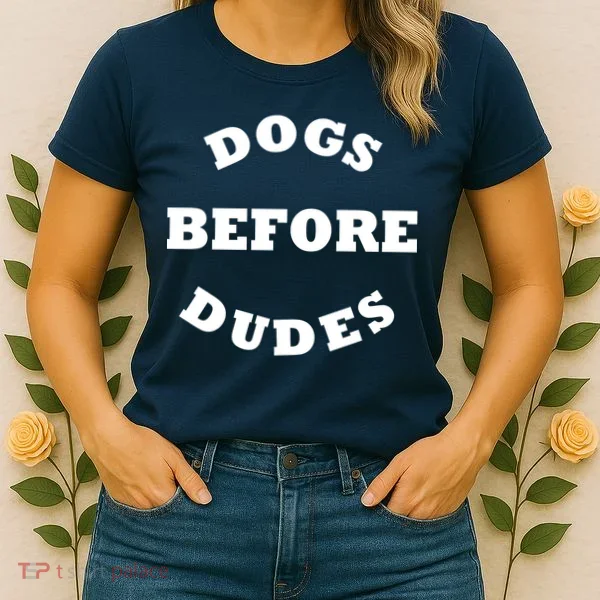 Dogs Before Dudes Funny Saying Women's T-Shirt
