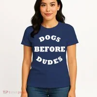 Dogs Before Dudes Funny Saying Women's T-Shirt thumb 4