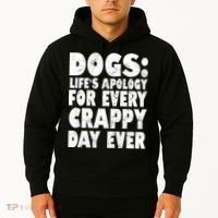 Dogs Life's Apology For Every Crappy Day Ever Hoodie thumb 2