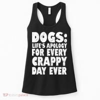 Dogs Life's Apology For Every Crappy Day Ever Women's Tank Top thumb 0