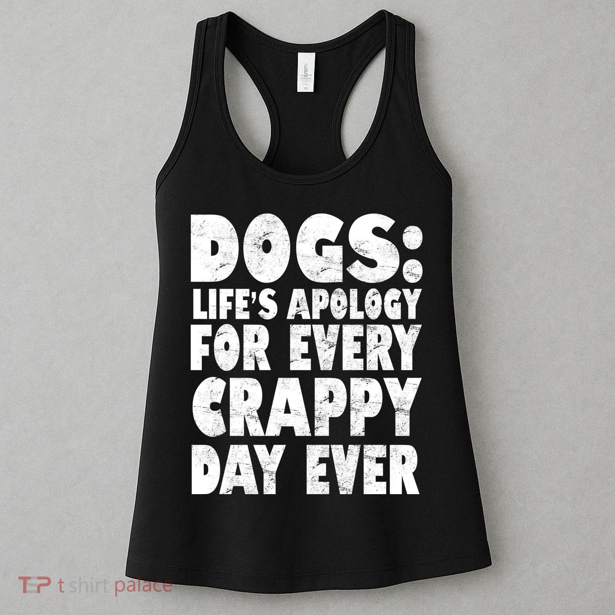 Dogs Life's Apology For Every Crappy Day Ever Women's Tank Top