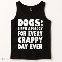 Dogs Life's Apology For Every Crappy Day Ever Tank Top thumb 2