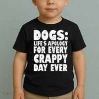 Dogs Life's Apology For Every Crappy Day Ever Toddler T-Shirt thumb 2