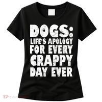 Dogs Life's Apology For Every Crappy Day Ever Women's T-Shirt thumb 0
