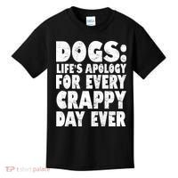 Dogs Life's Apology For Every Crappy Day Ever Kids T-Shirt thumb 0