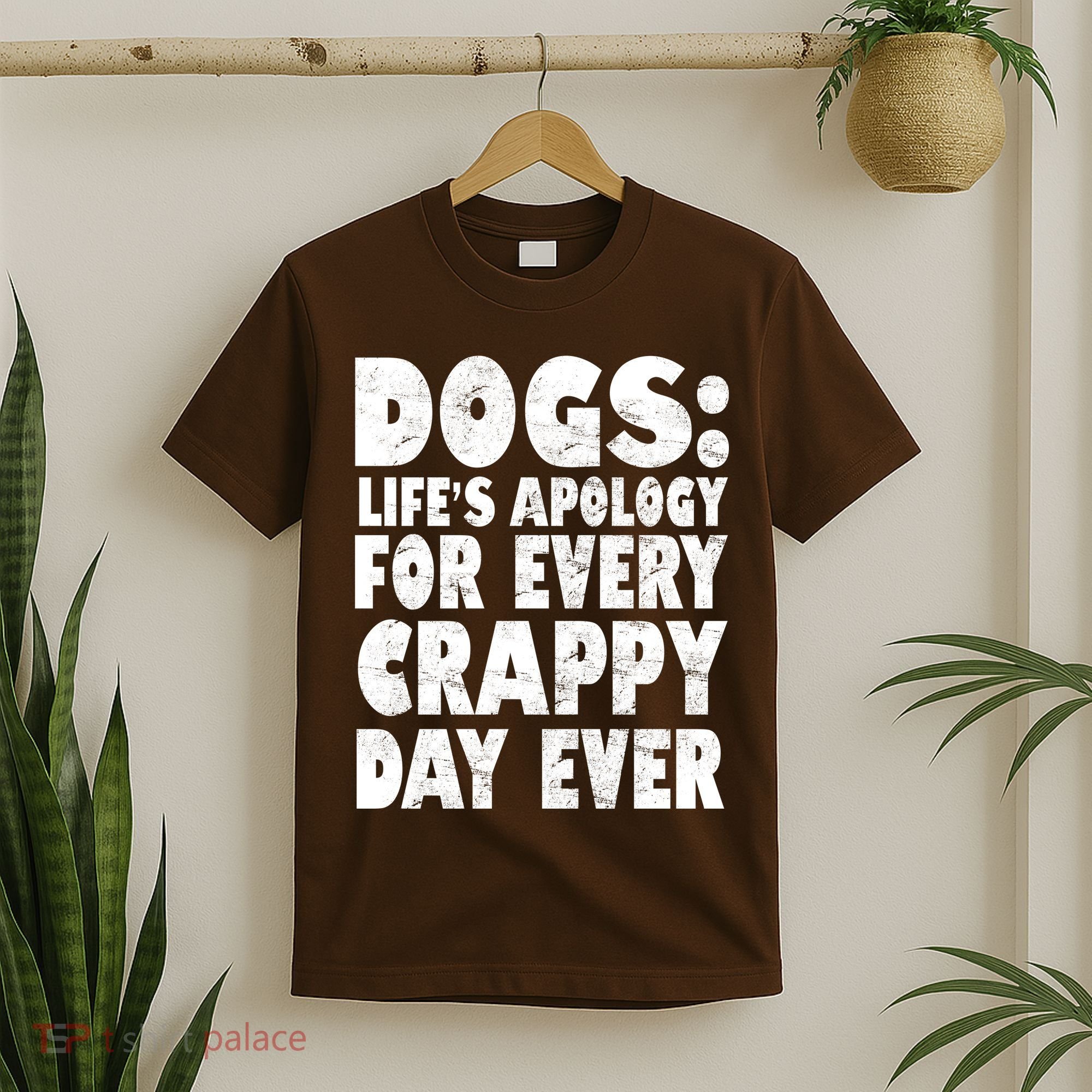 Dogs Life's Apology For Every Crappy Day Ever T-Shirt