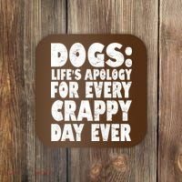 Dogs Life's Apology For Every Crappy Day Ever Coaster thumb 0