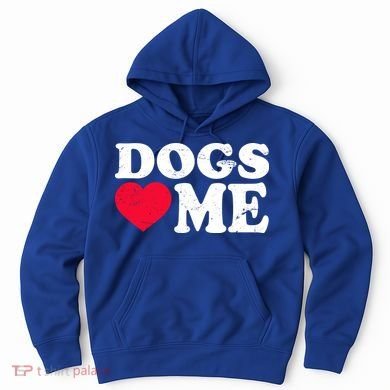 Dogs Love Me Hoodie