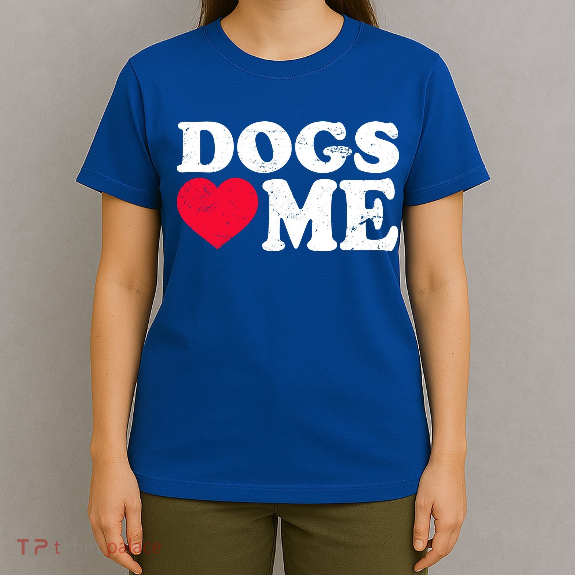 Dogs Love Me T-Shirt