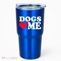 Dogs Love Me Tumbler thumb 0