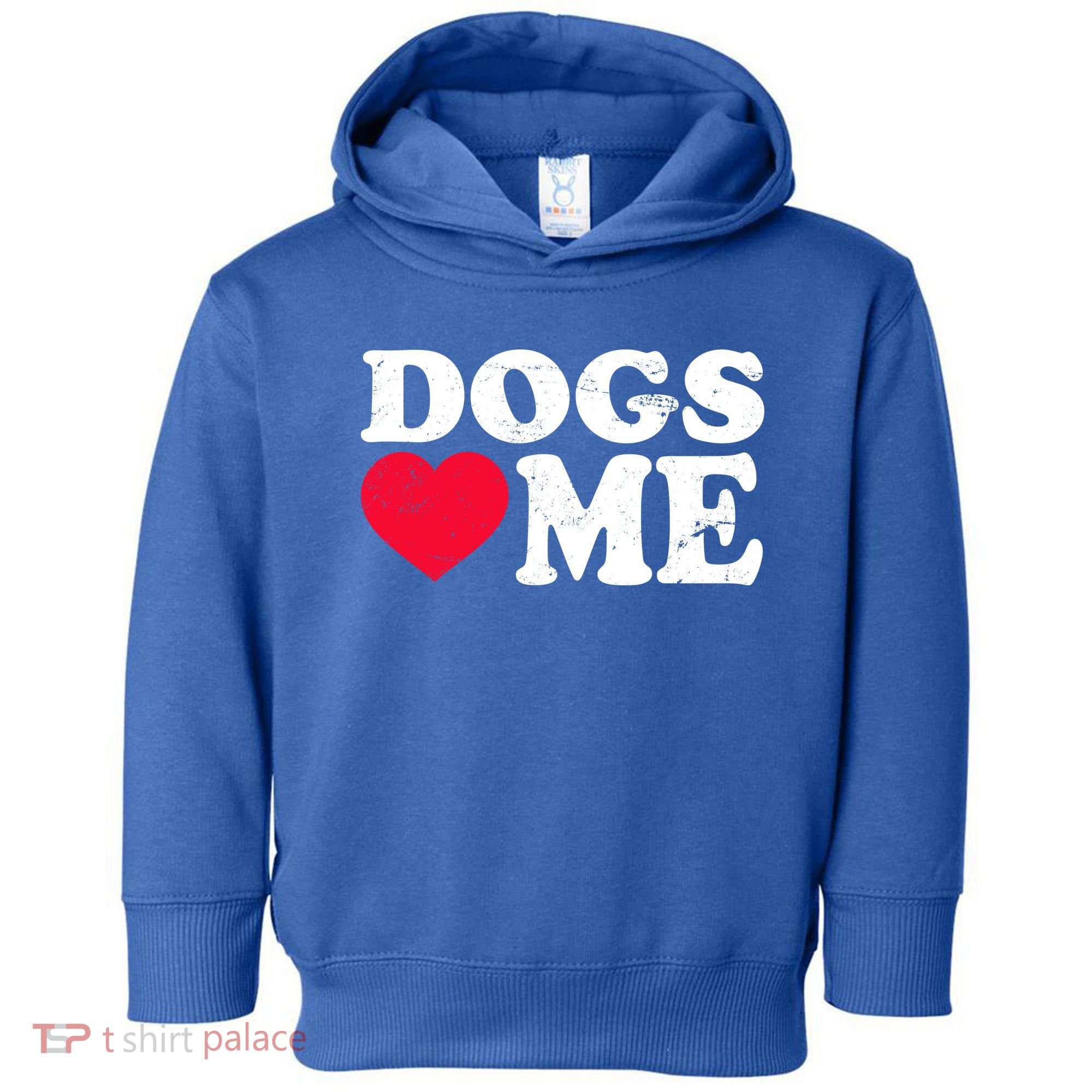 Dogs Love Me Toddler Hoodie