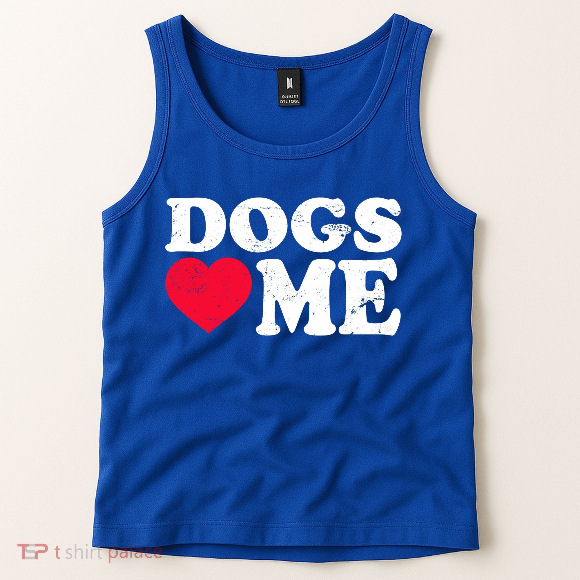 Dogs Love Me Tank Top