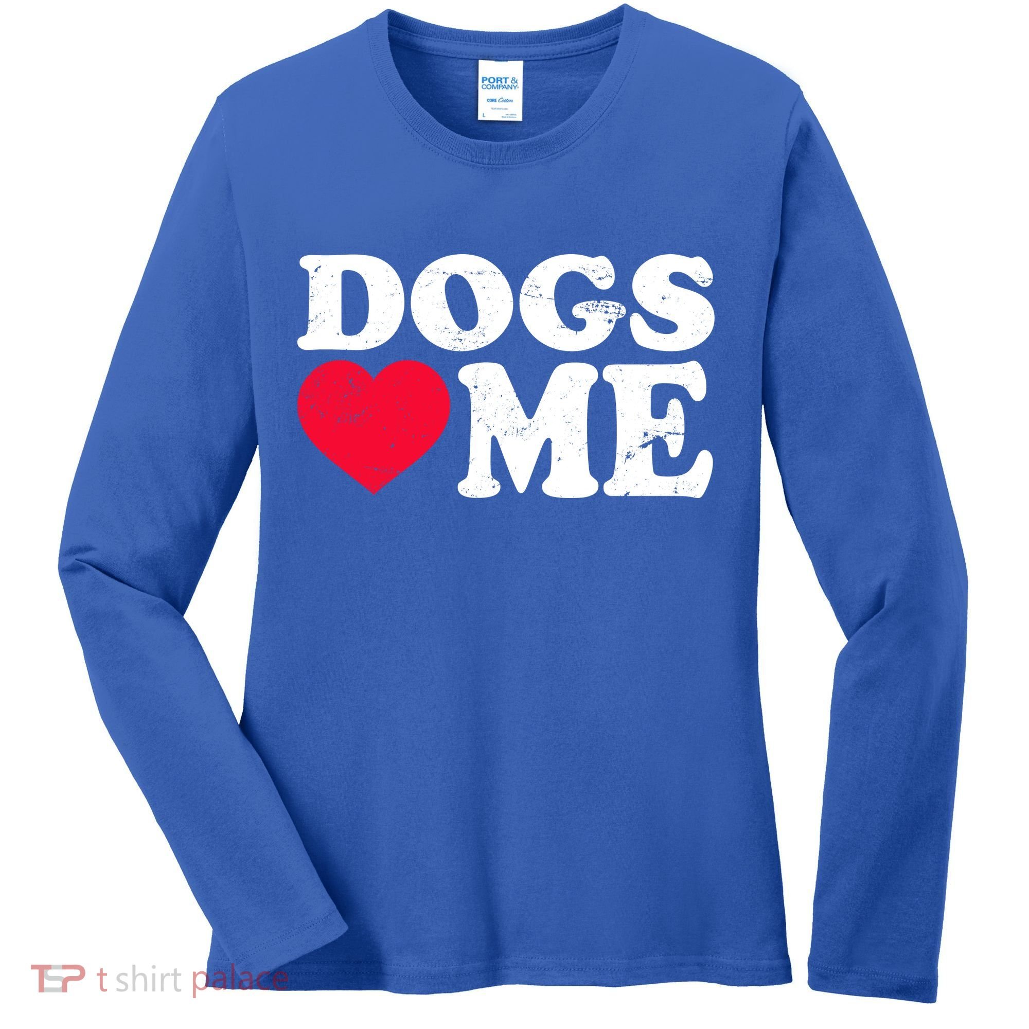 Dogs Love Me Women's Long Sleeve Shirt