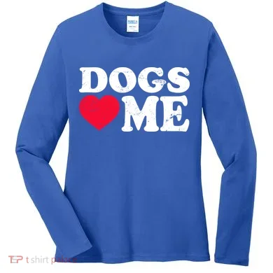 Dogs Love Me Women's Long Sleeve Shirt