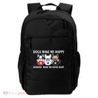 Dogs Make Me Happy Humans Make My Head Hurt Backpack thumb 0