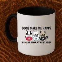 Dogs Make Me Happy Humans Make My Head Hurt Coffee Mug thumb 2