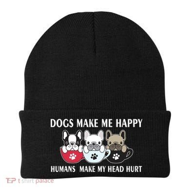 Dogs Make Me Happy Humans Make My Head Hurt Beanie